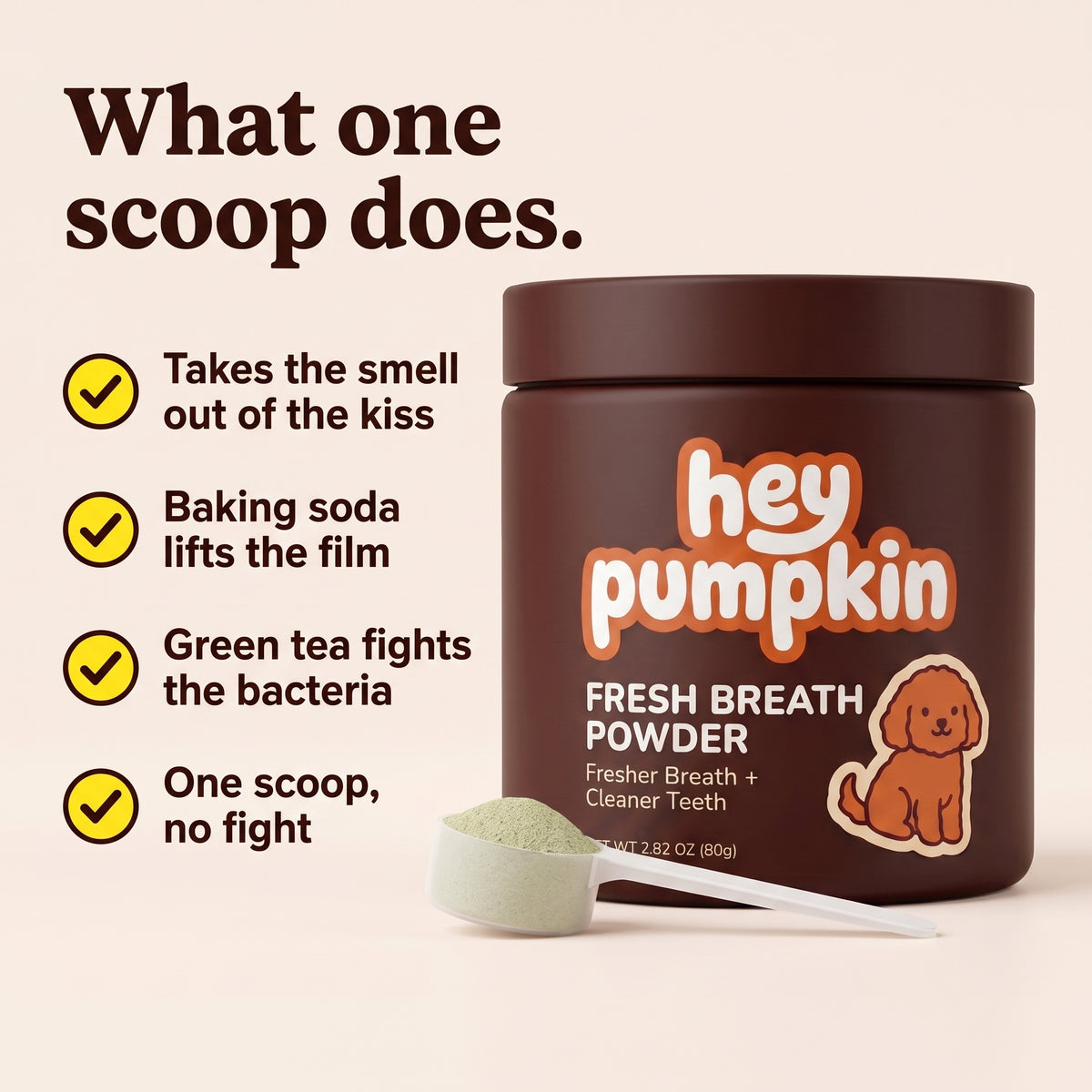 What one scoop does: takes the smell out of the kiss, baking soda lifts the film, green tea fights the bacteria, one scoop and no fight